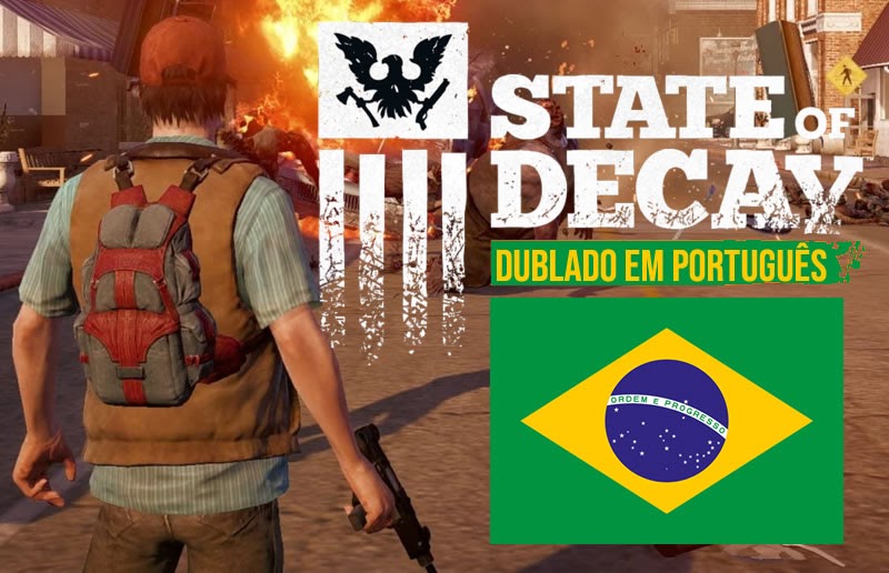 Fãs criam dublagem em português brasileiro para o jogo de zumbis State of Decay